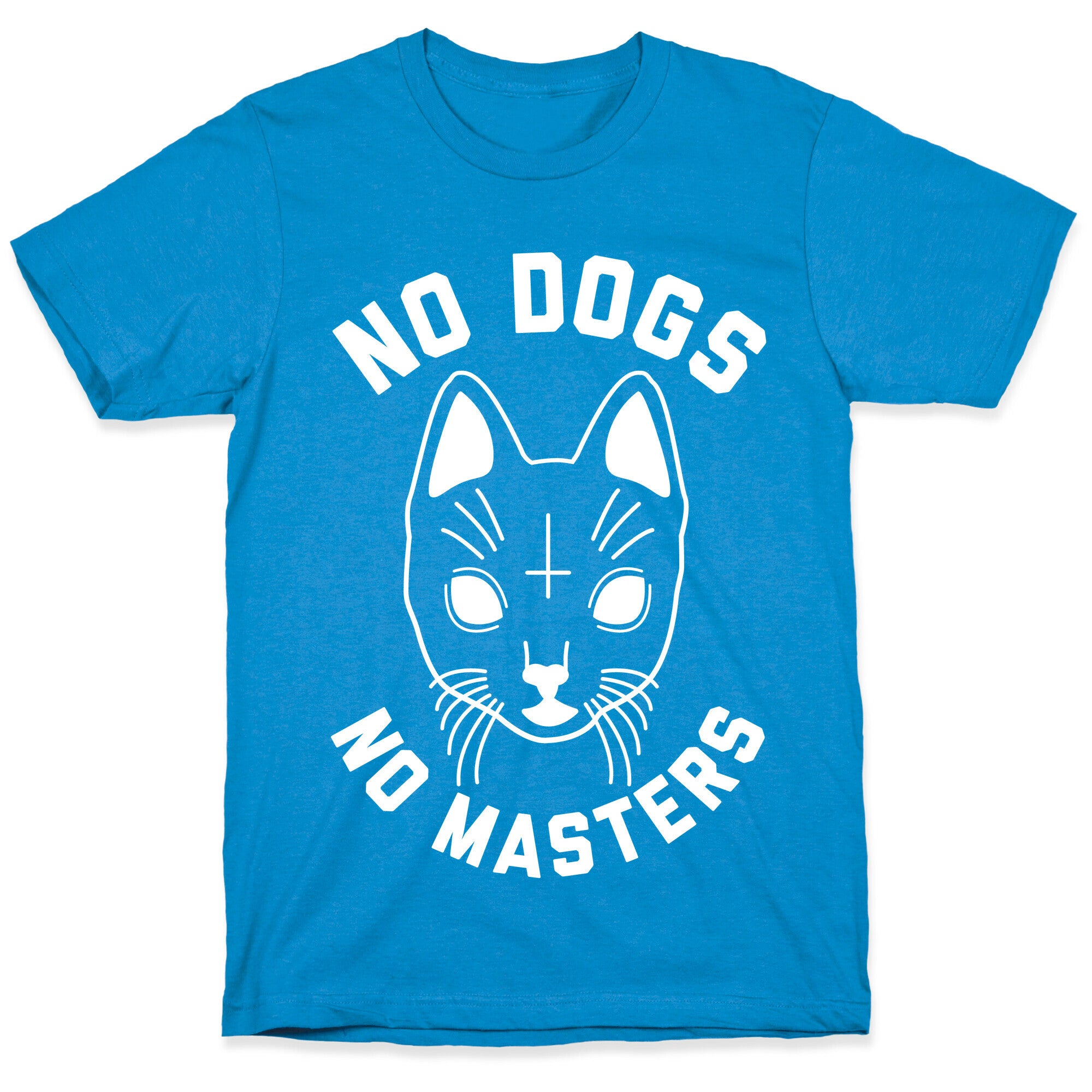 No Dogs No Masters T-Shirt